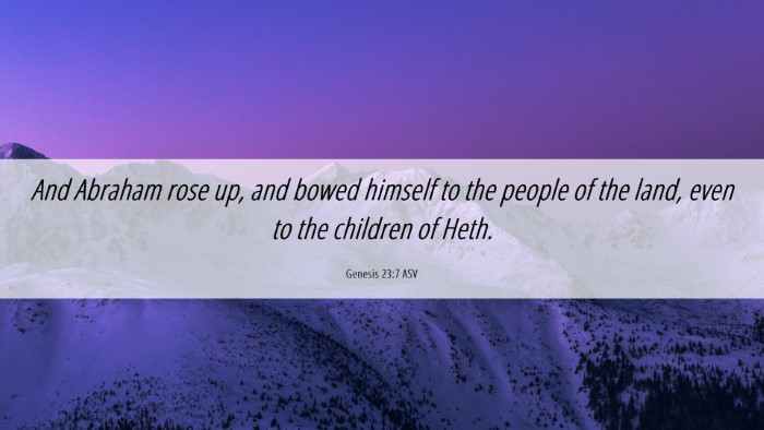 Picture 06 - Genesis 23:7 ASV Desktop Wallpaper - And Abraham rose up, and bowed himself to the - Desktop Bible Verse Wallpaper