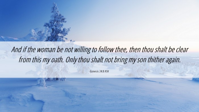 Picture 06 - Genesis 24:8 ASV Desktop Wallpaper - And if the woman be not willing to follow thee, - Desktop Bible Verse Wallpaper
