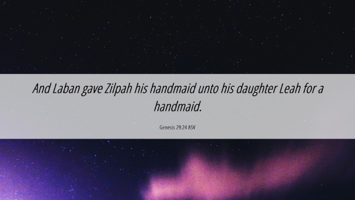 Picture 06 - Genesis 29:24 ASV Desktop Wallpaper - And Laban gave Zilpah his handmaid unto his - Desktop Bible Verse Wallpaper