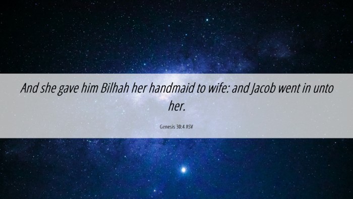 Picture 06 - Genesis 30:4 ASV Desktop Wallpaper - And she gave him Bilhah her handmaid to wife: and - Desktop Bible Verse Wallpaper