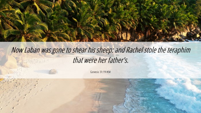 Picture 06 - Genesis 31:19 ASV Desktop Wallpaper - Now Laban was gone to shear his sheep: and Rachel - Desktop Bible Verse Wallpaper