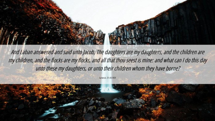 Picture 06 - Genesis 31:43 ASV Desktop Wallpaper - And Laban answered and said unto Jacob, The - Desktop Bible Verse Wallpaper