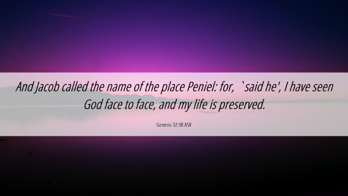 Picture 06 - Genesis 32:30 ASV Desktop Wallpaper - And Jacob called the name of the place Peniel: - Desktop Bible Verse Wallpaper