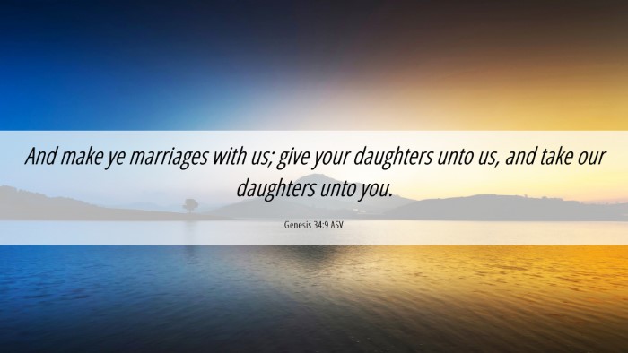 Picture 06 - Genesis 34:9 ASV Desktop Wallpaper - And make ye marriages with us; give your - Desktop Bible Verse Wallpaper