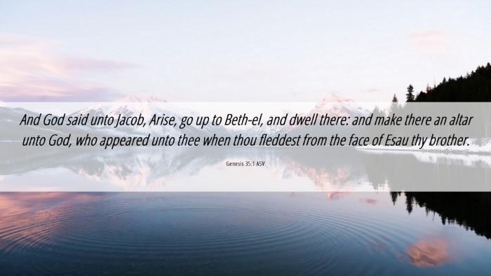 Picture 06 - Genesis 35:1 ASV Desktop Wallpaper - And God said unto Jacob, Arise, go up to Beth-el, - Desktop Bible Verse Wallpaper