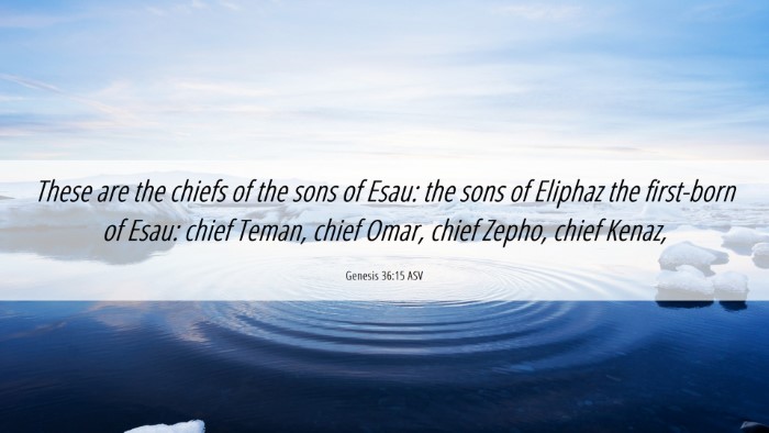 Picture 06 - Genesis 36:15 ASV Desktop Wallpaper - These are the chiefs of the sons of Esau: the - Desktop Bible Verse Wallpaper