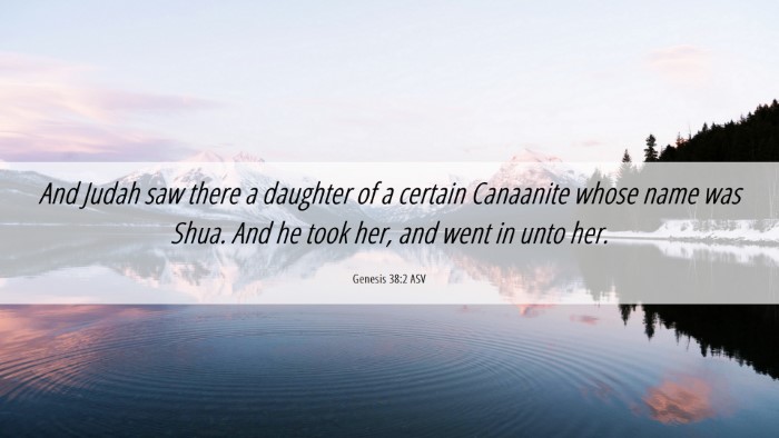 Picture 06 - Genesis 38:2 ASV Desktop Wallpaper - And Judah saw there a daughter of a certain - Desktop Bible Verse Wallpaper