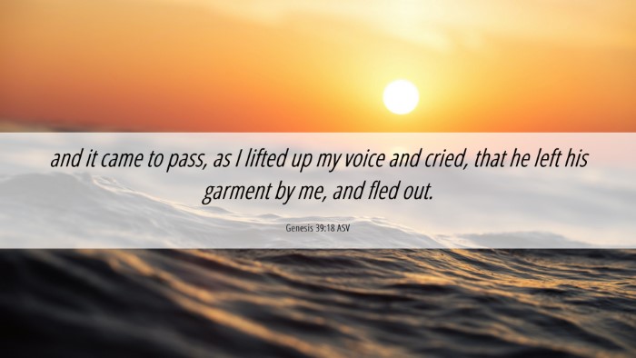 Picture 06 - Genesis 39:18 ASV Desktop Wallpaper - and it came to pass, as I lifted up my voice and - Desktop Bible Verse Wallpaper