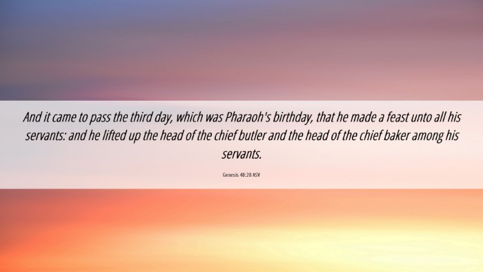 Picture 06 - Genesis 40:20 ASV Desktop Wallpaper - And it came to pass the third day, which was - Desktop Bible Verse Wallpaper