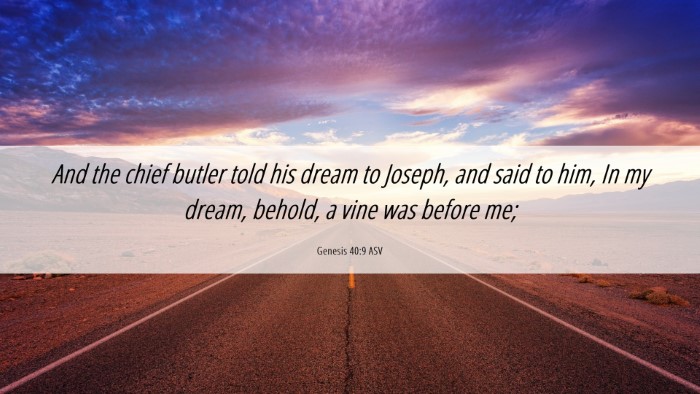 Picture 06 - Genesis 40:9 ASV Desktop Wallpaper - And the chief butler told his dream to Joseph, - Desktop Bible Verse Wallpaper