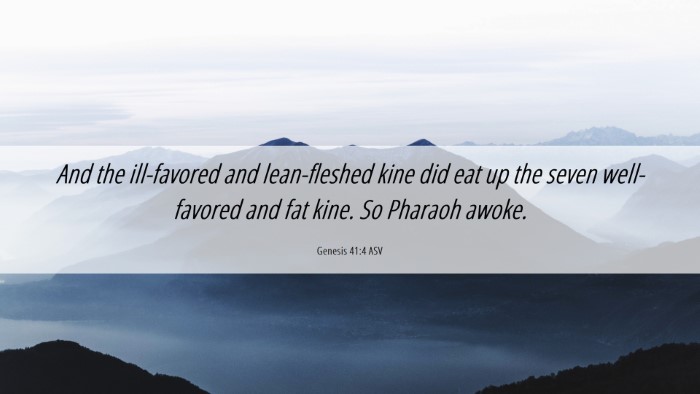 Picture 06 - Genesis 41:4 ASV Desktop Wallpaper - And the ill-favored and lean-fleshed kine did eat - Desktop Bible Verse Wallpaper
