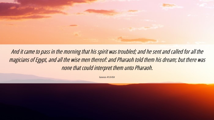 Picture 06 - Genesis 41:8 ASV Desktop Wallpaper - And it came to pass in the morning that his - Desktop Bible Verse Wallpaper