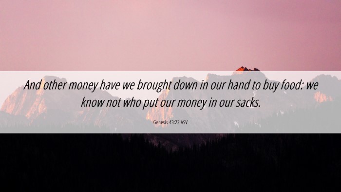 Picture 06 - Genesis 43:22 ASV Desktop Wallpaper - And other money have we brought down in our hand - Desktop Bible Verse Wallpaper