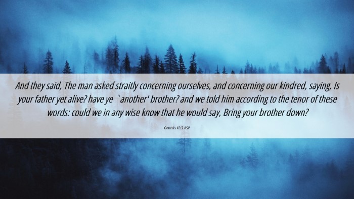 Picture 06 - Genesis 43:7 ASV Desktop Wallpaper - And they said, The man asked straitly concerning - Desktop Bible Verse Wallpaper