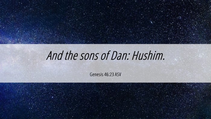 Picture 06 - Genesis 46:23 ASV Desktop Wallpaper - And the sons of Dan: - Desktop Bible Verse Wallpaper