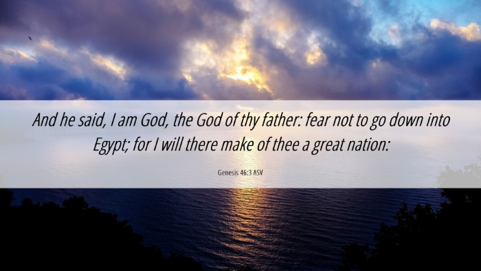 Picture 06 - Genesis 46:3 ASV Desktop Wallpaper - And he said, I am God, the God of thy father: - Desktop Bible Verse Wallpaper
