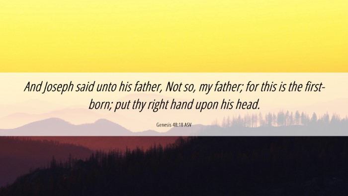 Picture 06 - Genesis 48:18 ASV Desktop Wallpaper - And Joseph said unto his father, Not so, my - Desktop Bible Verse Wallpaper