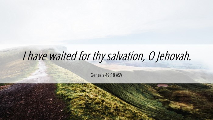 Picture 06 - Genesis 49:18 ASV Desktop Wallpaper - I have waited for thy salvation, O - Desktop Bible Verse Wallpaper