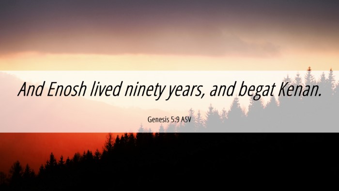 Picture 06 - Genesis 5:9 ASV Desktop Wallpaper - And Enosh lived ninety years, and begat - Desktop Bible Verse Wallpaper