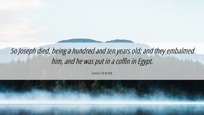Picture 06 - Genesis 50:26 ASV Desktop Wallpaper - So Joseph died, being a hundred and ten years - Desktop Bible Verse Wallpaper