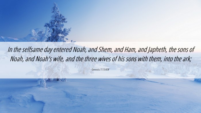 Picture 06 - Genesis 7:13 ASV Desktop Wallpaper - In the selfsame day entered Noah, and Shem, and - Desktop Bible Verse Wallpaper