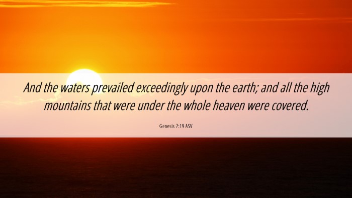 Picture 06 - Genesis 7:19 ASV Desktop Wallpaper - And the waters prevailed exceedingly upon the - Desktop Bible Verse Wallpaper