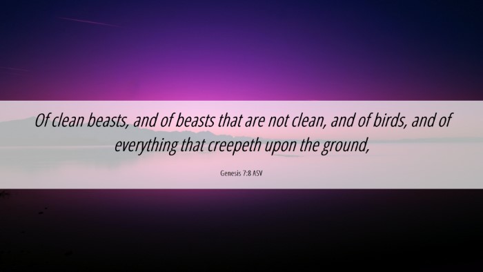 Picture 06 - Genesis 7:8 ASV Desktop Wallpaper - Of clean beasts, and of beasts that are not - Desktop Bible Verse Wallpaper