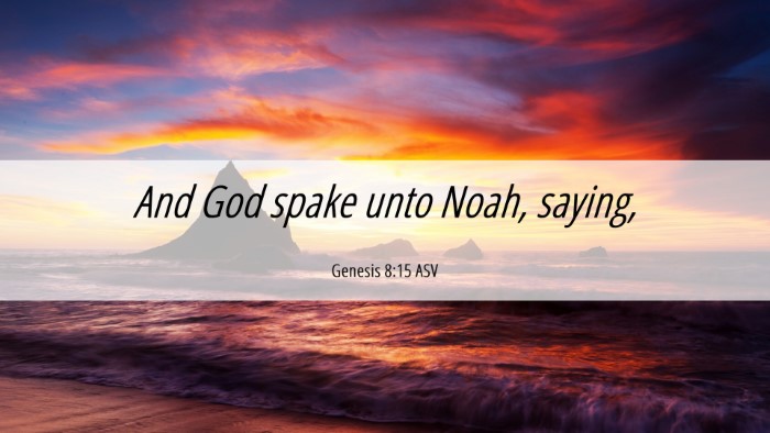 Picture 06 - Genesis 8:15 ASV Desktop Wallpaper - And God spake unto Noah, - Desktop Bible Verse Wallpaper