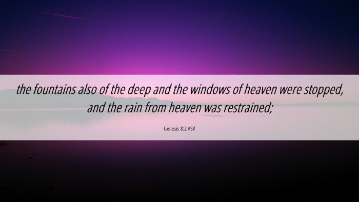 Picture 06 - Genesis 8:2 ASV Desktop Wallpaper - the fountains also of the deep and the windows of - Desktop Bible Verse Wallpaper