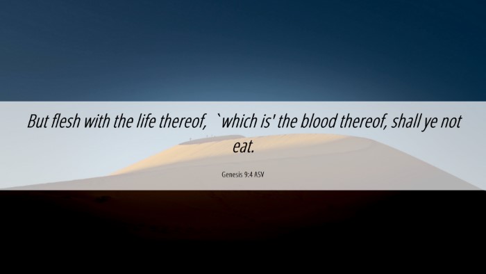Picture 06 - Genesis 9:4 ASV Desktop Wallpaper - But flesh with the life thereof, `which is' the - Desktop Bible Verse Wallpaper