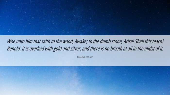 Picture 06 - Habakkuk 2:19 ASV Desktop Wallpaper - Woe unto him that saith to the wood, Awake; to - Desktop Bible Verse Wallpaper