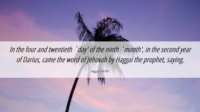 Picture 06 - Haggai 2:10 ASV Desktop Wallpaper - In the four and twentieth `day' of the ninth - Desktop Bible Verse Wallpaper
