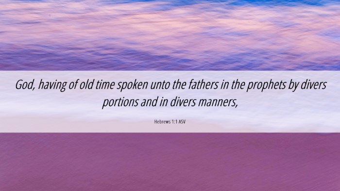 Picture 06 - Hebrews 1:1 ASV Desktop Wallpaper - God, having of old time spoken unto the fathers - Desktop Bible Verse Wallpaper