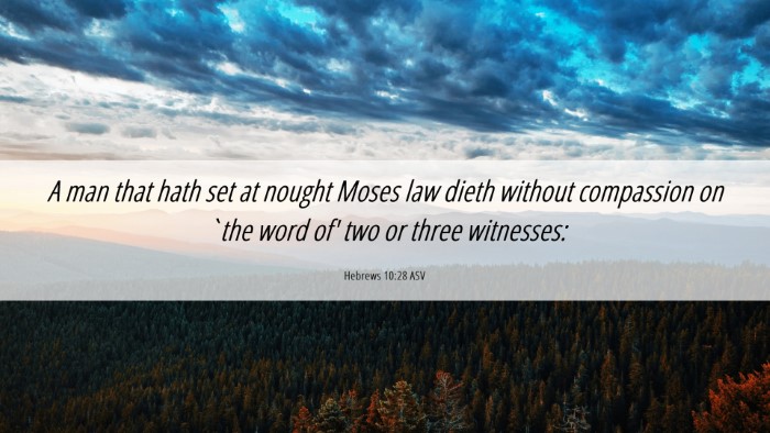 Picture 06 - Hebrews 10:28 ASV Desktop Wallpaper - A man that hath set at nought Moses law dieth - Desktop Bible Verse Wallpaper