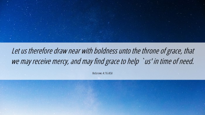Picture 06 - Hebrews 4:16 ASV Desktop Wallpaper - Let us therefore draw near with boldness unto the - Desktop Bible Verse Wallpaper