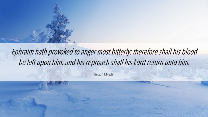Picture 06 - Hosea 12:14 ASV Desktop Wallpaper - Ephraim hath provoked to anger most bitterly: - Desktop Bible Verse Wallpaper
