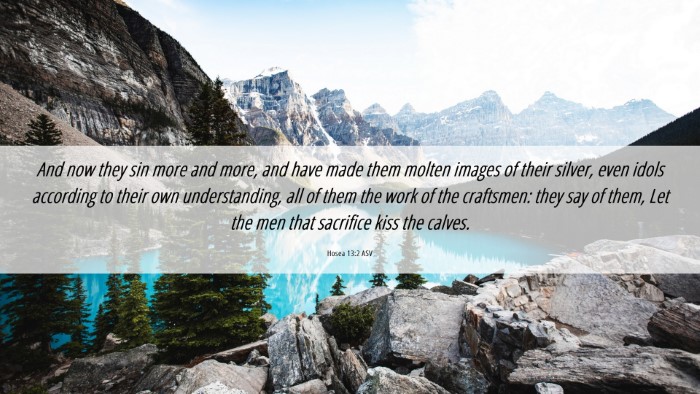 Picture 06 - Hosea 13:2 ASV Desktop Wallpaper - And now they sin more and more, and have made - Desktop Bible Verse Wallpaper
