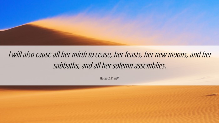 Picture 06 - Hosea 2:11 ASV Desktop Wallpaper - I will also cause all her mirth to cease, her - Desktop Bible Verse Wallpaper