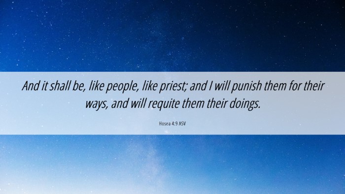 Picture 06 - Hosea 4:9 ASV Desktop Wallpaper - And it shall be, like people, like priest; and I - Desktop Bible Verse Wallpaper
