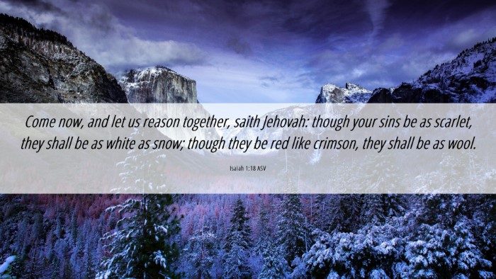 Picture 06 - Isaiah 1:18 ASV Desktop Wallpaper - Come now, and let us reason together, saith - Desktop Bible Verse Wallpaper