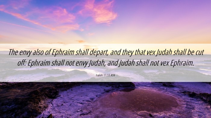 Picture 06 - Isaiah 11:13 ASV Desktop Wallpaper - The envy also of Ephraim shall depart, and they - Desktop Bible Verse Wallpaper