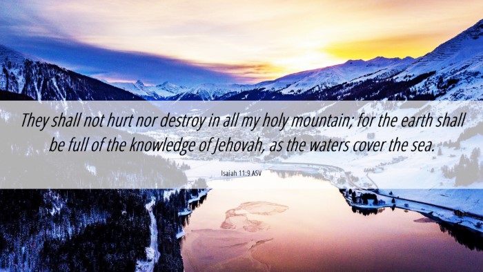 Picture 06 - Isaiah 11:9 ASV Desktop Wallpaper - They shall not hurt nor destroy in all my holy - Desktop Bible Verse Wallpaper