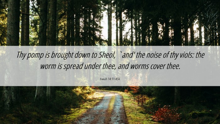 Picture 06 - Isaiah 14:11 ASV Desktop Wallpaper - Thy pomp is brought down to Sheol, `and' the - Desktop Bible Verse Wallpaper