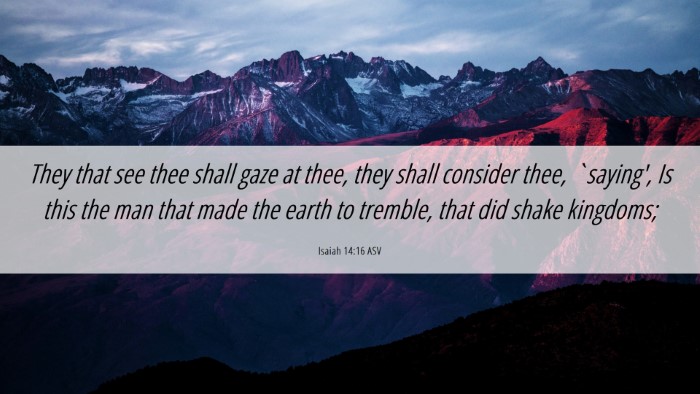 Picture 06 - Isaiah 14:16 ASV Desktop Wallpaper - They that see thee shall gaze at thee, they shall - Desktop Bible Verse Wallpaper