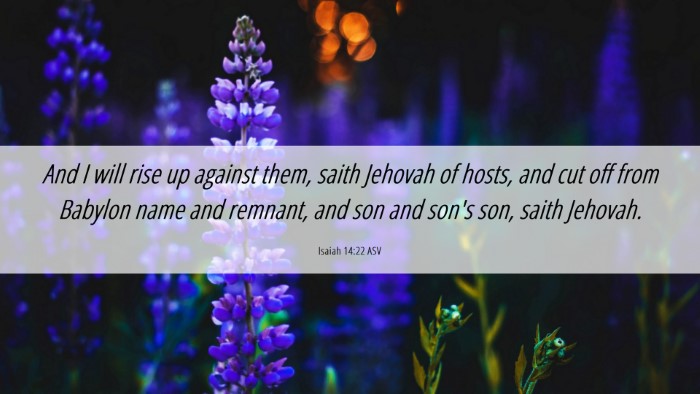 Picture 06 - Isaiah 14:22 ASV Desktop Wallpaper - And I will rise up against them, saith Jehovah of - Desktop Bible Verse Wallpaper