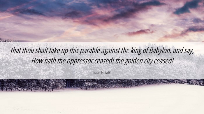 Picture 06 - Isaiah 14:4 ASV Desktop Wallpaper - that thou shalt take up this parable against the - Desktop Bible Verse Wallpaper