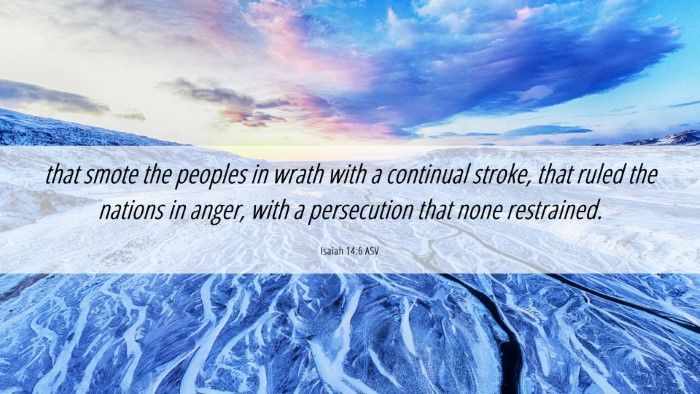 Picture 06 - Isaiah 14:6 ASV Desktop Wallpaper - that smote the peoples in wrath with a continual - Desktop Bible Verse Wallpaper