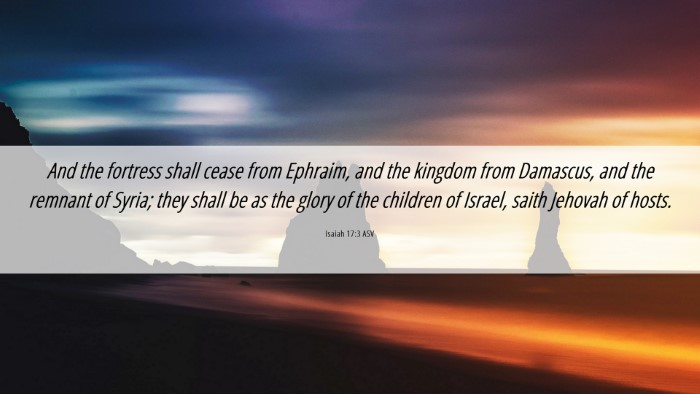 Picture 06 - Isaiah 17:3 ASV Desktop Wallpaper - And the fortress shall cease from Ephraim, and - Desktop Bible Verse Wallpaper