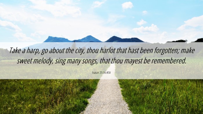 Picture 06 - Isaiah 23:16 ASV Desktop Wallpaper - Take a harp, go about the city, thou harlot that - Desktop Bible Verse Wallpaper