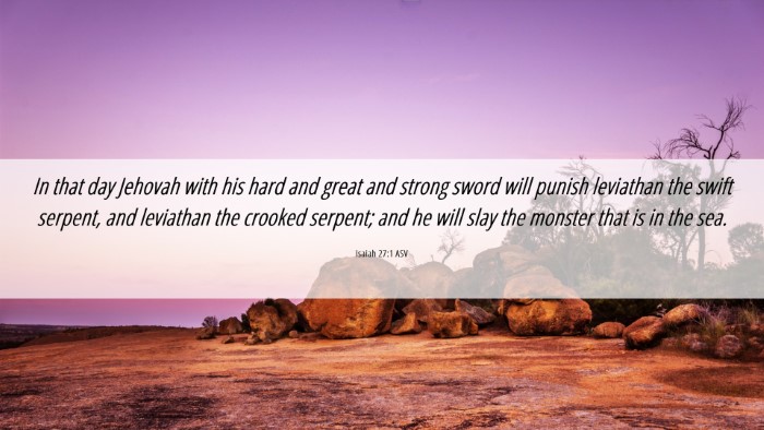 Picture 06 - Isaiah 27:1 ASV Desktop Wallpaper - In that day Jehovah with his hard and great and - Desktop Bible Verse Wallpaper